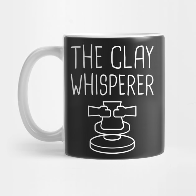 The Clay Whisperer | Funny Pottery Design by MeatMan